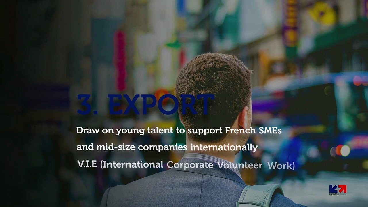 BUSINESS France - SUPPORTING THE INTERNATIONAL DEVELOPMENT OF THE FRENCH ECONOMY