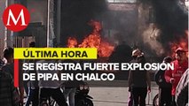 Explota pipa de gas en el municipio de Chalco; el chofer se encuentra grave