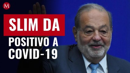 Carlos Slim da positivo a covid-19, evoluciona favorablemente