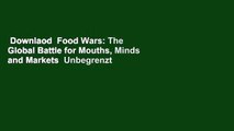 Downlaod  Food Wars: The Global Battle for Mouths, Minds and Markets  Unbegrenzt