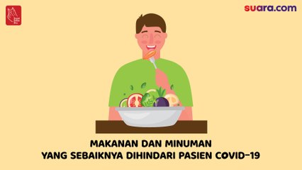 Videografis: Makanan dan Minuman yang Sebaiknya Dihindari Pasien Covid-19