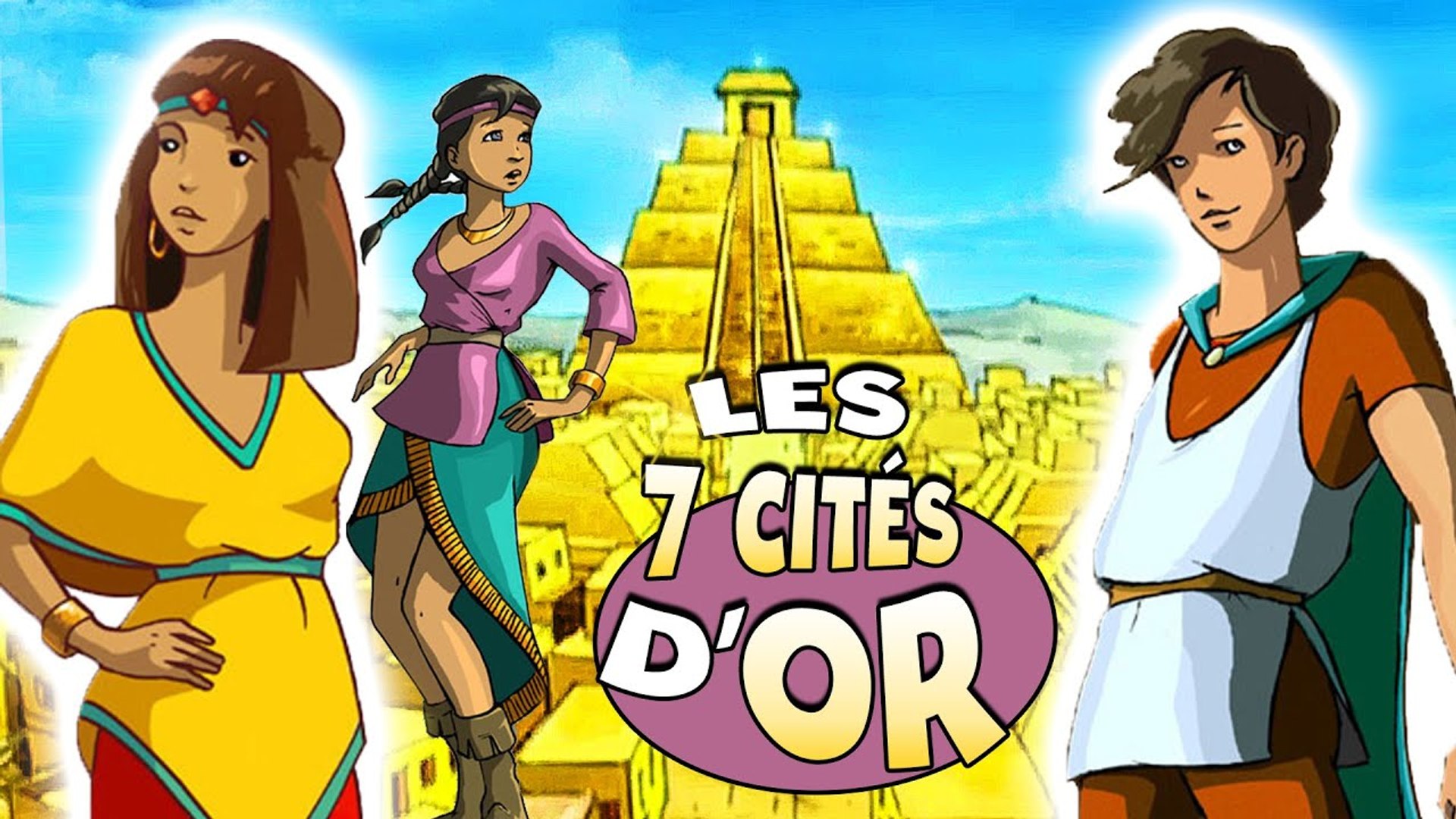 Les Sept Cités dOr - Dessin Animé COMPLET en Français - Vidéo Dailymotion