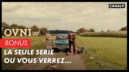 OVNI(s) - La seule série où vous verrez...