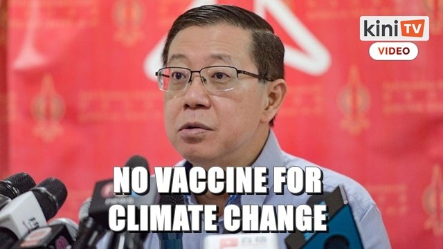 Guan Eng_ There's no vaccine for climate change
