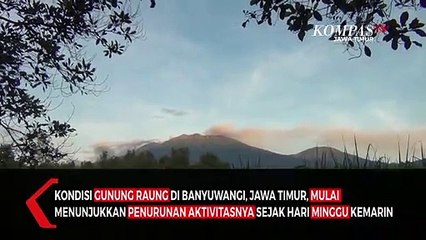 Aktivitas Kegempaan Gunung Raung Menurun