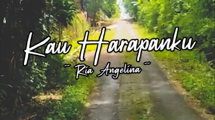 Ria Angelina - Kau Harapanku (Official Lyric Video)