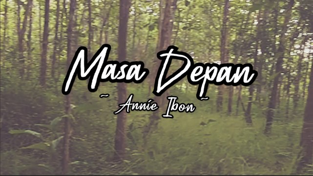 Annie Ibon - Masa Depan (Official Lyric Video)