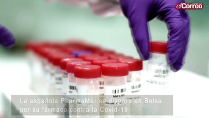 La española PharmaMar se dispara en Bolsa por su fármaco contra la Covid-19
