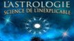 L'Astrologie : la science de l'inexplicable ? Documentaire COMPLET en Français