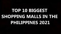 Top 10 Biggest Shopping Malls in the Philippines 2021