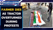 Farmer Protest: farmer died after a speeding tractor overturned in central Delhi|Oneindia News