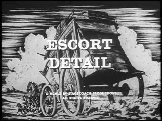 OVERLAND TRAIL - ESCORT DETAIL