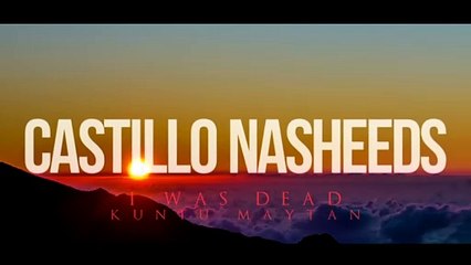 I WAS DEAD - POWERFUL NASHEED BY CASTILLO (KUNTU MAITAN)