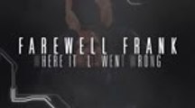 Farewell Frank - Where it all went wrong