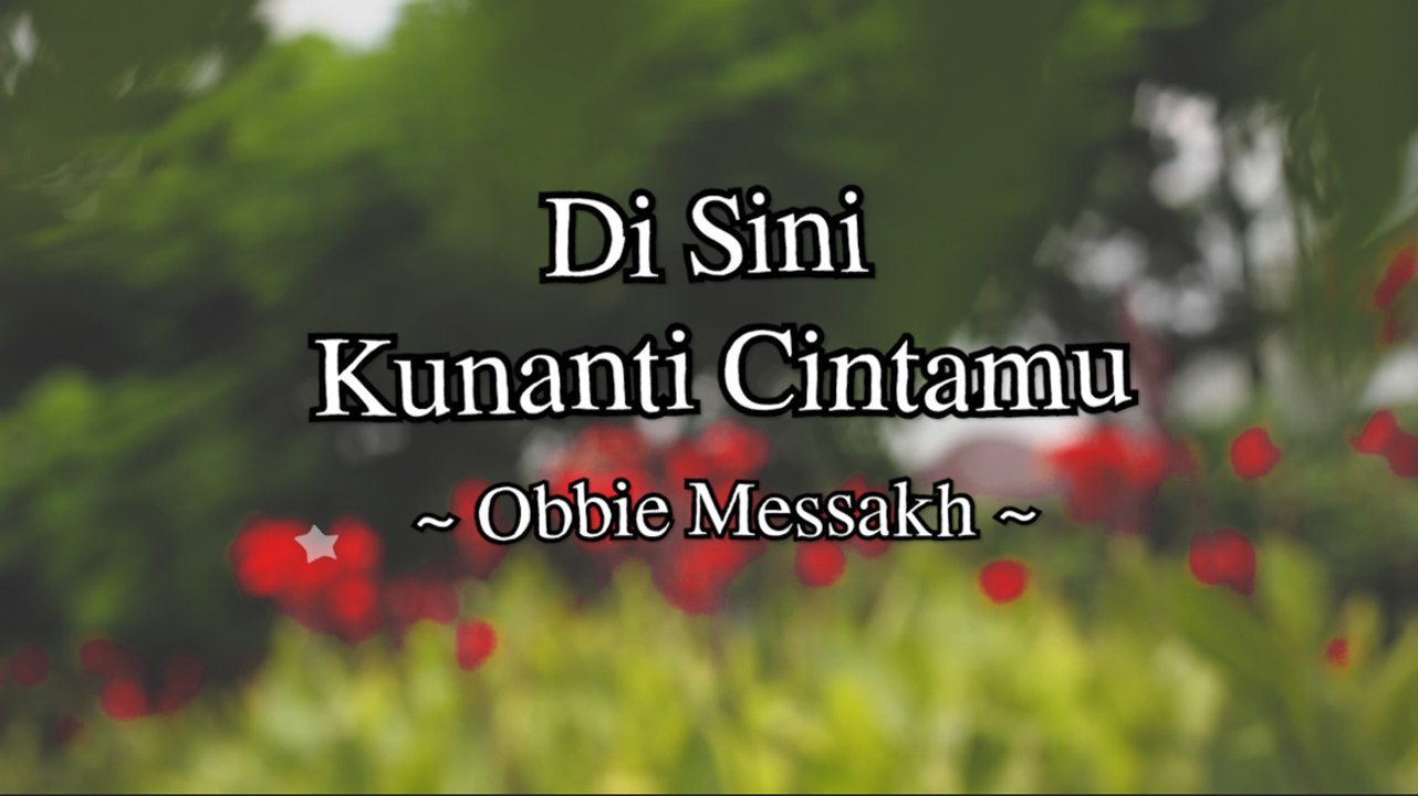 Obbie Messakh - Di Sini Kunanti Cintamu (Official Lyric Video)
