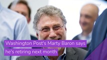 Washington Post's Marty Baron says he's retiring next month, and other top stories in entertainment from January 27, 2021.