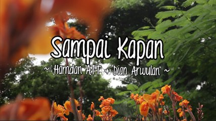 Hamdan ATT & Dian Arwulan - Sampai Kapan (Official Lyric Video)