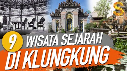 9 TEMPAT WISATA BERSEJARAH DI KLUNGKUNG