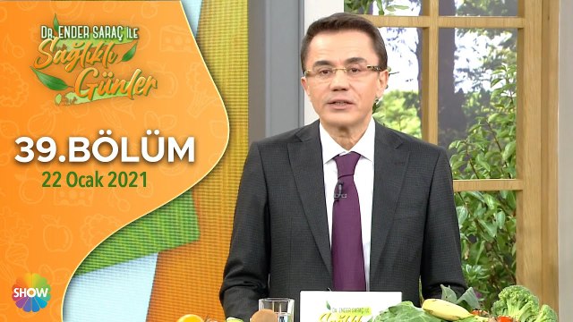 Dr. Ender Saraç ile Sağlıklı Günler 39.Bölüm | 22 Ocak 2021