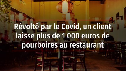 Révolté par le Covid, un client laisse plus de 1 000 euros de pourboires au restaurant