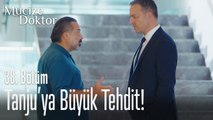 Tanju'ya büyük tehdit! - Mucize Doktor 38. Bölüm