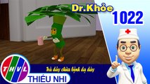 Dr. Khỏe - Tập 1022: Trà dây chữa bệnh dạ dày