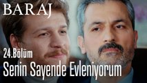 Senin sayende evleniyorum - Baraj 24. Bölüm