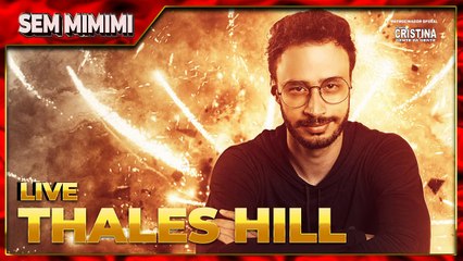 Sem Mimimi com THALES HILL