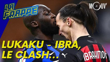 Lukaku-Ibra, le clash...