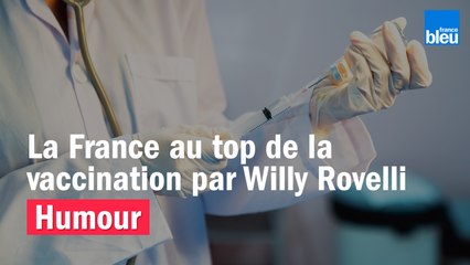 HUMOUR - La France au top de la vaccination par Willy Rovelli