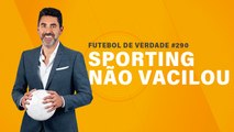 FDV #290 - Sporting não vacilou