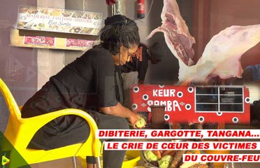 Dibiterie, gargotte, Tangana...le crie de cœur des victimes du couvre-feu