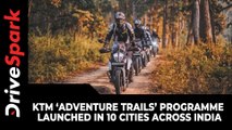 KTM ‘Adventure Trails’ Programme Launched In 10 Cities Across India |  Here Are The Details