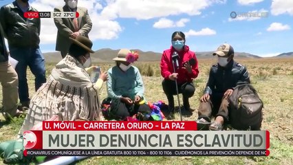 Una mujer que denuncia esclavitud viene caminando a La Paz hace una semana
