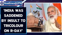 PM Modi speaks up on Republic day violence, says 'India was saddened...'|Oneindia News
