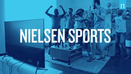 NIELSEN SPORTS: GLOBAL LEADER AND INDEPENDENT, TRUSTED ADVISOR IN SPORTS INTELLIGENCE AND MEASUREMENT
