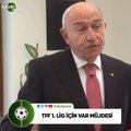 TFF 1. Lig için VAR müjdesi! Nihat Özdemir açıkaldı