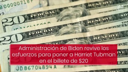 Administración de Biden revive esfuerzos para poner a Harriet Tubman en un billete