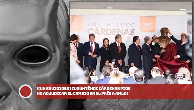 ¡(Un envidioso) Cuauhtémoc Cárdenas pide no adjudicar el cambio en el país a AMLO!