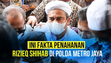 Ini Fakta Penahanan Rizieq Shihab