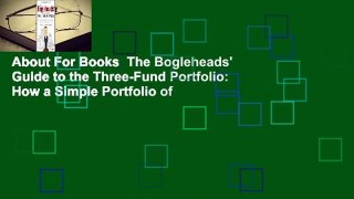 About For Books  The Bogleheads' Guide to the Three-Fund Portfolio: How a Simple Portfolio of