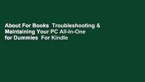 About For Books  Troubleshooting & Maintaining Your PC All-In-One for Dummies  For Kindle