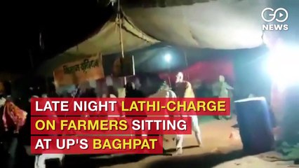 यूपी : बागपत में देर रात धरनास्थल से पुलिस ने किसानों को हटाया, लाठीचार्ज में कई घायल