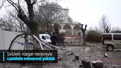 Şiddetli rüzgar nedeniyle caminin minaresi yıkıldı
