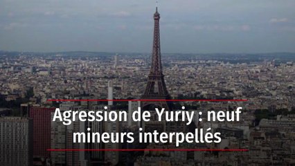 Agression de Yuriy : neuf mineurs interpellés
