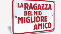 LA RAGAZZA DEL MIO MIGLIORE AMICO Italiano (2008) HD online