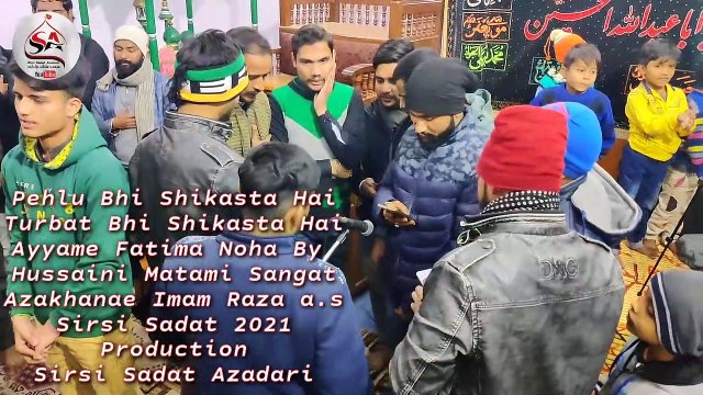 Noha Pehlu Bhi Shikasta Hai Turbat Bhi Shikasta Hai Ayyame Fatima s.a Noha By Hussaini Matami Sangat Sirsi Sadat 1442 Hijri 2021 HD