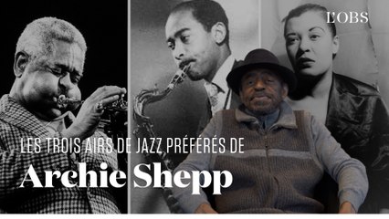 Les trois airs de jazz préférés d'Archie Shepp