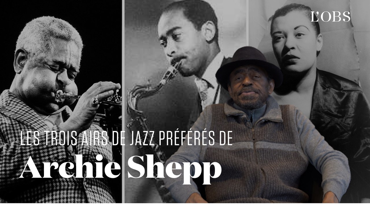 Les trois airs de jazz préférés d'Archie Shepp