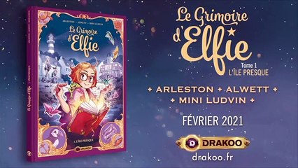 LE GRIMOIRE D'ELFIE - TOME 1 : L'ÎLE PRESQUE